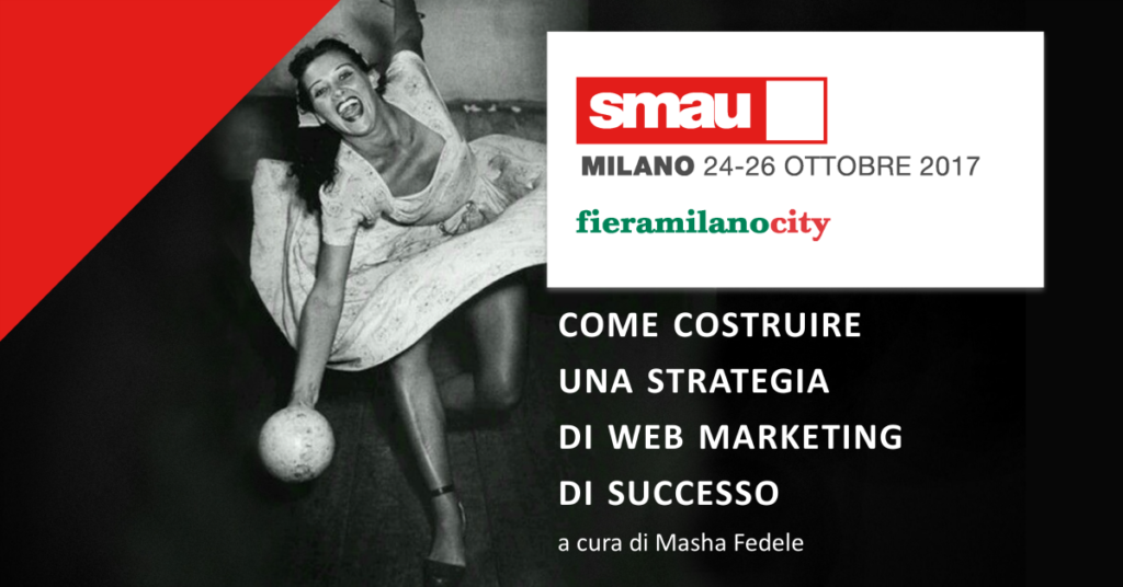 SMAU MILANO: come costruire una strategia di web marketing di successo